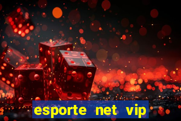 esporte net vip bet apostas